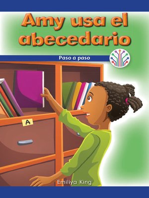 cover image of Amy usa el abecedario: Paso a paso (Amy Uses the Alphabet: Step by Step)